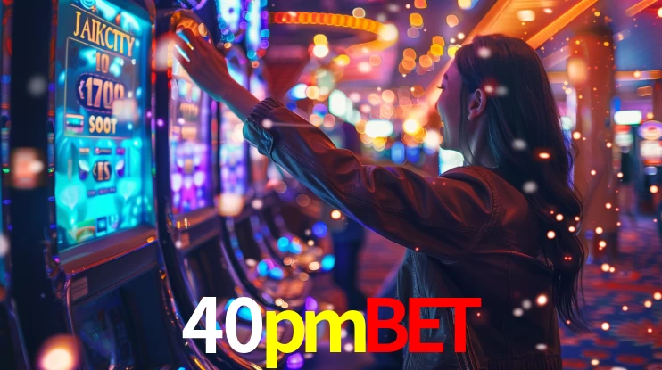 Sinta a adrenalina dos jogos de cassino com 40pmbet